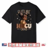 Future Hbcu Grad Black Girl Graduation Hbcu Shirt