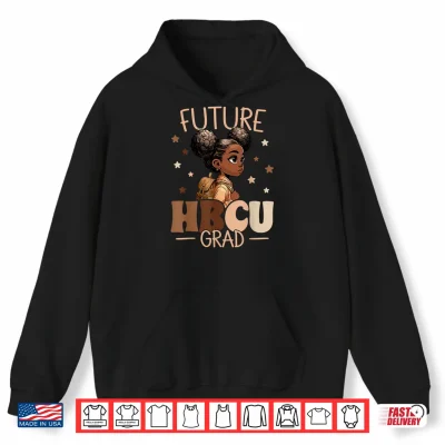 Hoodie Future HBCU Grad Black Girl Graduation HBCU Shirt