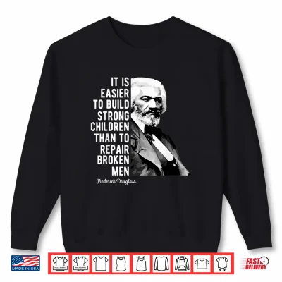 Sweatshirt Frederick Douglass Quote For Black History Month Shirt