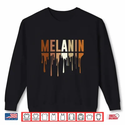 Sweatshirt Drippin In Melanin Afro Women Black Pride Black History Shirt