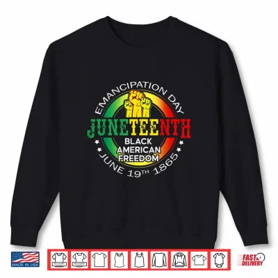 Sweatshirt Juneteenth African American Freedom 1865 Black History Month Shirt