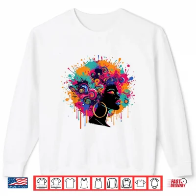 Sweatshirt Juneteenth Black Womens Queen Afro African Melanin Dripping Shirt