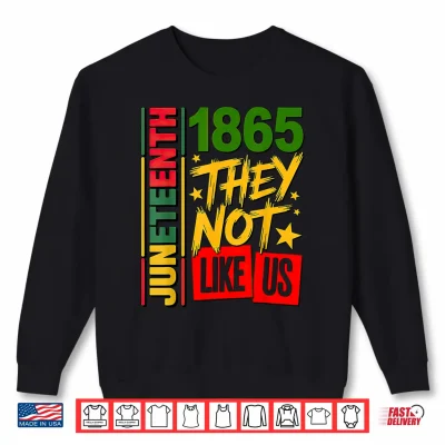 Sweatshirt They Dont Like Us Juneteenth 1865 Shirt
