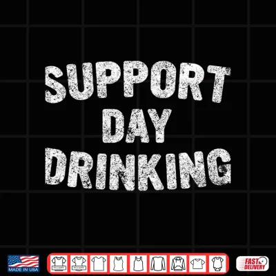 Design Cute Drinking Gift Funny Support Day Drinking Shirt