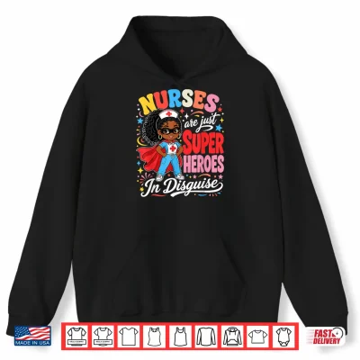 Hoodie Nurses are Just Superheroes in Disguise Black Nurse Women Shirt