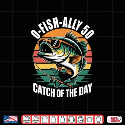 Design O Fish Ally 50 Funny Fishing 50th Birthday Design 50 Years Shirt