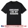 Awesome Like My Husband Wife Cool Funny Shirt