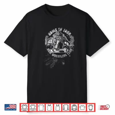 Arms Of Iron Arm Wrestling Club Shirt