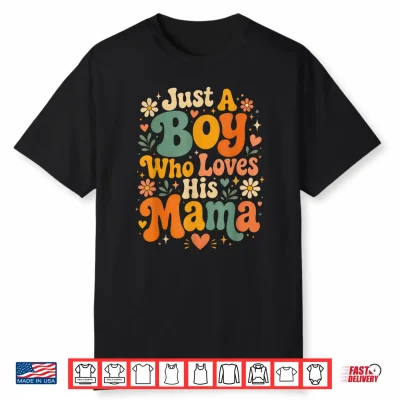 Just A Boy Who Loves His Mama Matching Mothers Day Groovy Shirt