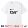 Overwhelmed Humor Relatable Chaos Saying Burnout Mood Gift Shirt