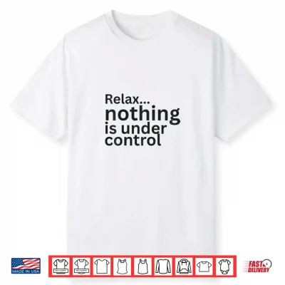Overwhelmed Humor Relatable Chaos Saying Burnout Mood Gift Shirt