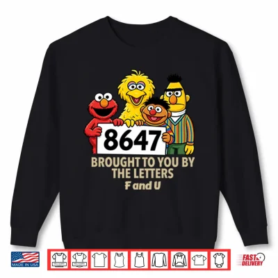 Sweatshirt Anti Trump 8647 Sesame Street Shirt 1