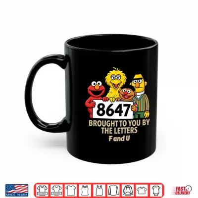Mug Anti Trump 8647 Sesame Street Shirt 1