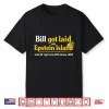 Bill Got Laid On Epstein Island And All I Got Was This Lousy Shirt