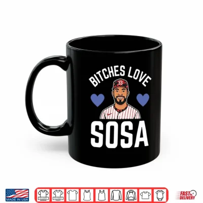 Mug Bitches Love Sosa Edmundo Sosa Shirt 1