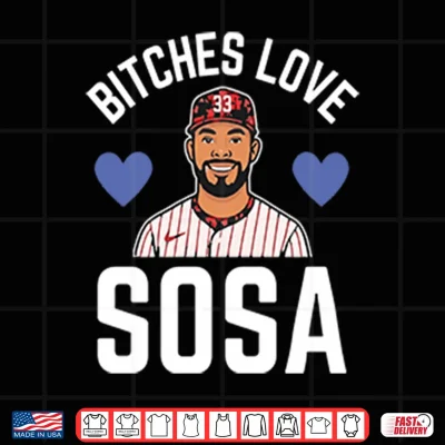 Design Bitches Love Sosa Edmundo Sosa Shirt 1