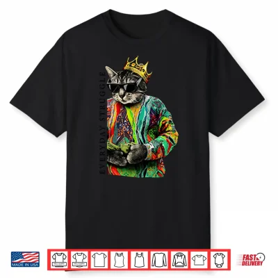 Everyday Struggle The Notorious B.I.G Cat Shirt