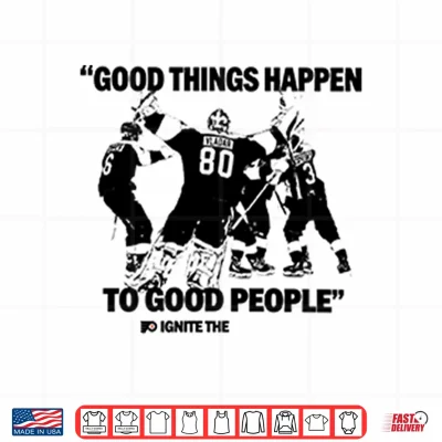 Design Good Things Happen To Good People Ignite The Orange Shirt 1