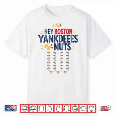 Hey Boston Yankdeeees Nuts Shirt