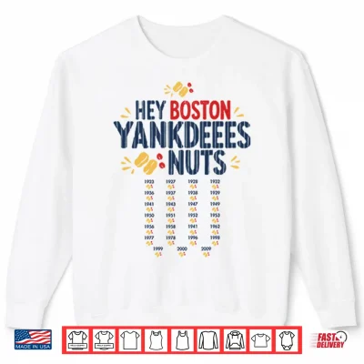 Sweatshirt Hey Boston Yankdeeees Nuts Shirt 1