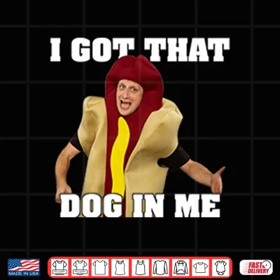 Design I Got That Dog In Me Tim Robinson Shirt 1