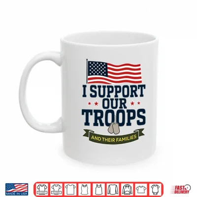 Mug I Support Our Troops And Their Families Shirt 1