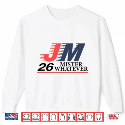 Sweatshirt John Mulaney JM 26 Mister Whatever Shirt 1