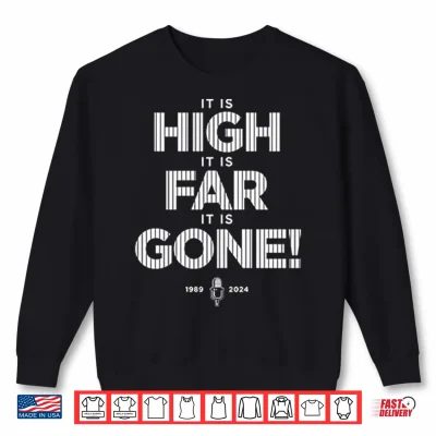 Sweatshirt John Sterling It is High It is Far It Is Gone 1989 2024 Shirt 1
