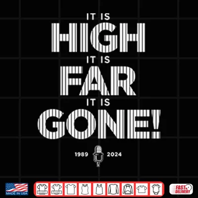 Design John Sterling It is High It is Far It Is Gone 1989 2024 Shirt 1