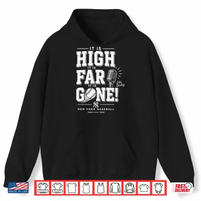 Hoodie John Sterling Yankees It Is High It Is Far It Is Gone Shirt 1