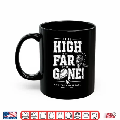Mug John Sterling Yankees It Is High It Is Far It Is Gone Shirt 1