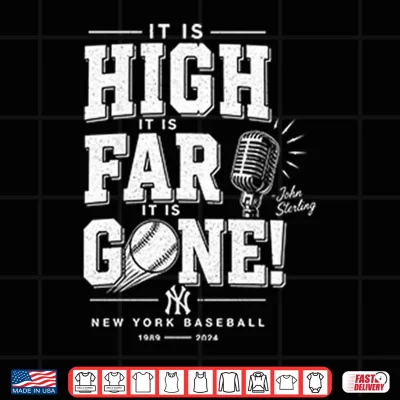 Design John Sterling Yankees It Is High It Is Far It Is Gone Shirt 1