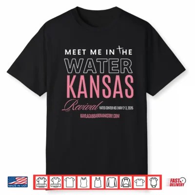 Meet Me In The Water Kansas Revival Shirt