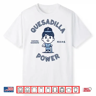 Quesadilla Power Kazuma Okamoto Shirt