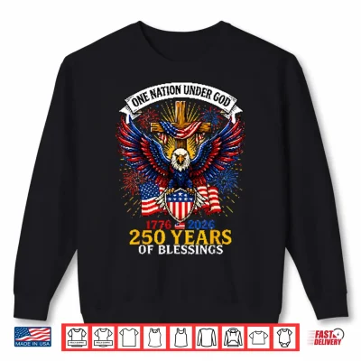 Sweatshirt One Nation Under God 250 Years Of Blessings Shirt 1