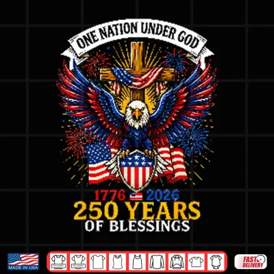 Design One Nation Under God 250 Years Of Blessings Shirt 1