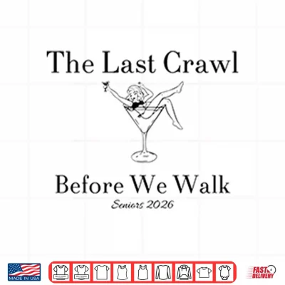 Design The Last Crawl Before We Walk Seniors 2026 Shirt 1