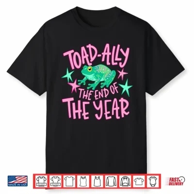 Toad Ally The End Of The Year Last Day Of School Teacher Shirt