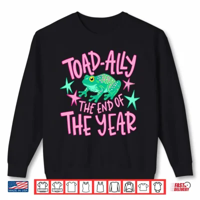 Sweatshirt Toad Ally The End Of The Year Last Day Of School Teacher Shirt 1