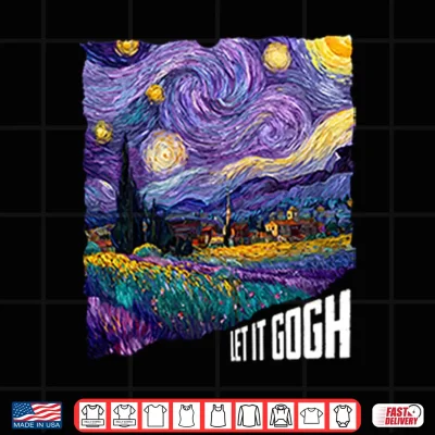 Design Van Gogh Starry Night Let It Gogh Shirt 1