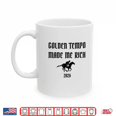 Mug 2026 Golden Tempo Made Me Rich Horse Racing Winner Race Day Shirt