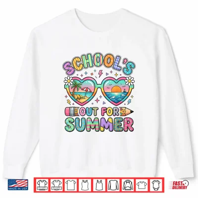 Sweatshirt Last Day of School Funny Schools Out for Summer Teacher Kids Shirt