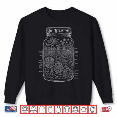 Sweatshirt Soil Ecosystems Biology Science Microbes Jar Shirt