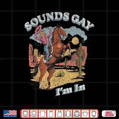 Design Vintage Retro Sounds Gay Im in Cowgirl Rodeo Lesbians LGBT Shirt