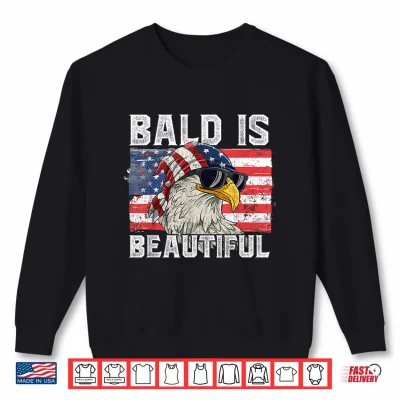 Sweatshirt Bald Is Beautiful 4th Of July Shirt