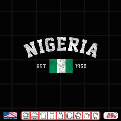 Design Nigeria Est. 1960 Nigerian Flag Independence Day Shirt