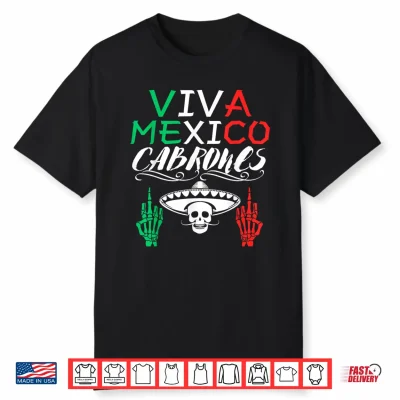 Viva Mexico Cabrones Independence Day Mexican Flag Mexico Shirt