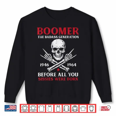 Sweatshirt Boomer Badass Generation Rock Roll Skull Funny Saying Men Shirt