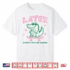 Later Gator School’S Out For Summer Last Day Of School Shirt