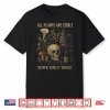 Botany Shirt All Plants Are Edible Some Only Once Men Women Shirt